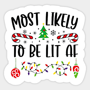 Most Likely To Be Lit AF Christmas Matching Family Sticker